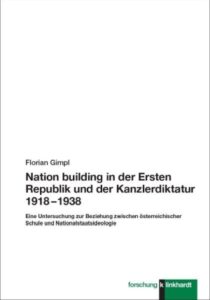Nation building in der Ersten Republik und der Kanzlerdiktatur 1918-1938