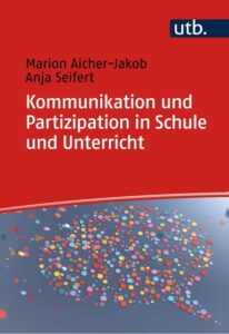 Kommunikation und Partizipation in Schule und Unterricht