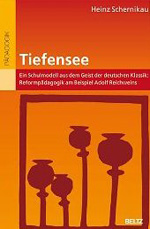 Tiefensee – ein Schulmodell aus dem Geist der deutschen Klassik
