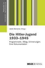 Die Hitler-Jugend 1933 bis 1945