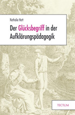 Der Glücksbegriff in der Aufklärungspädagogik