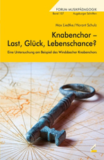 Knabenchor – Last, Glück, Lebenschance?
